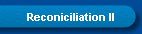 Reconiciliation II