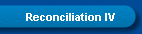 Reconciliation IV