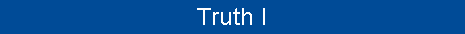 Truth I
