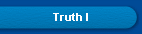 Truth I