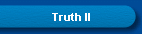 Truth II