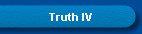Truth IV