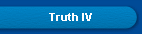 Truth IV